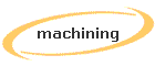 machining